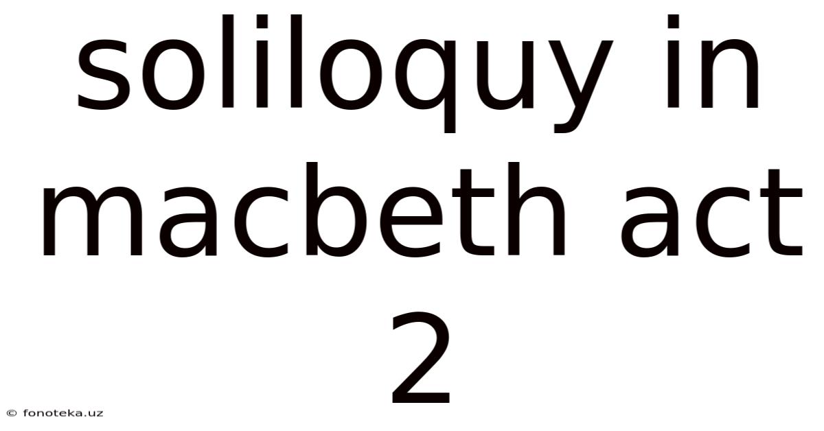 Soliloquy In Macbeth Act 2
