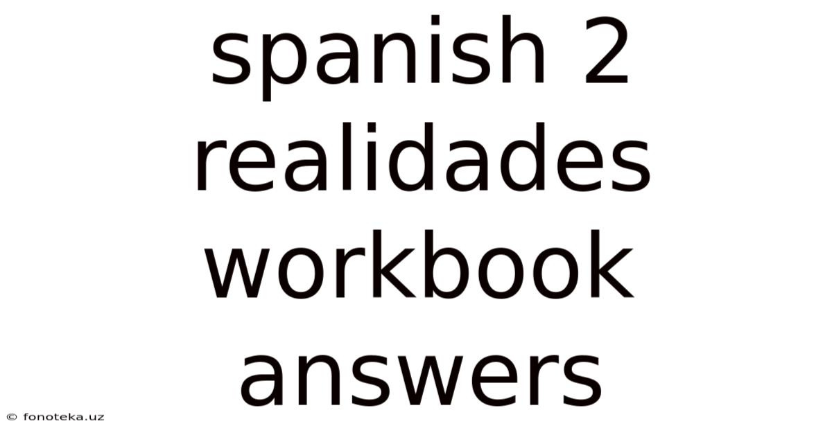 Spanish 2 Realidades Workbook Answers