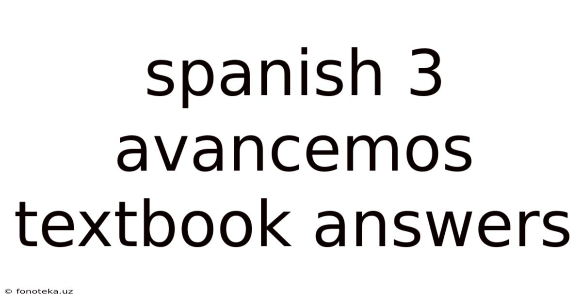 Spanish 3 Avancemos Textbook Answers
