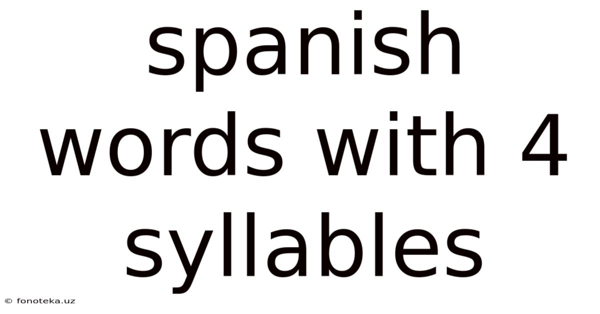 Spanish Words With 4 Syllables