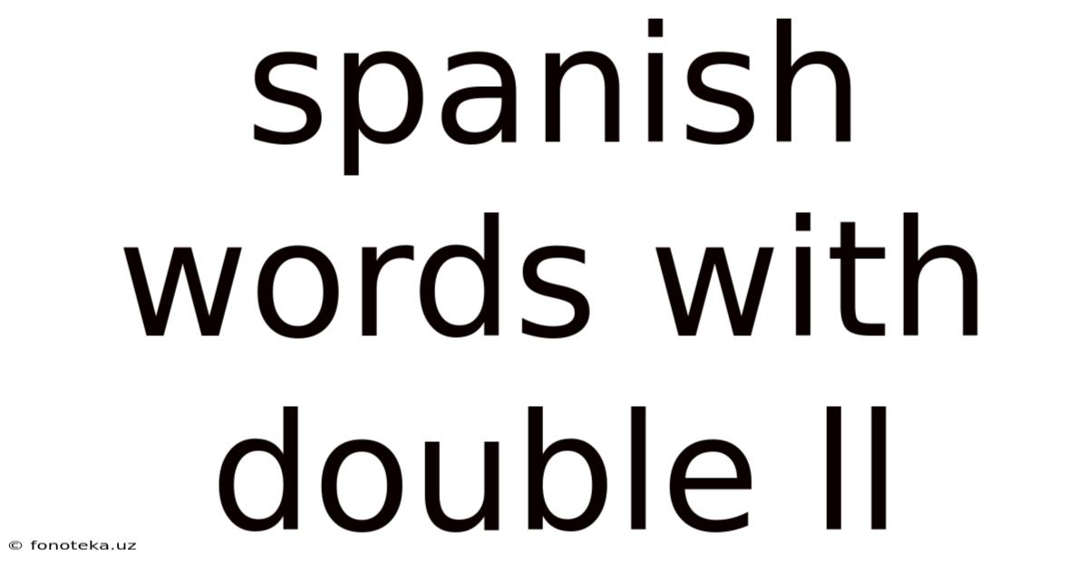 Spanish Words With Double Ll