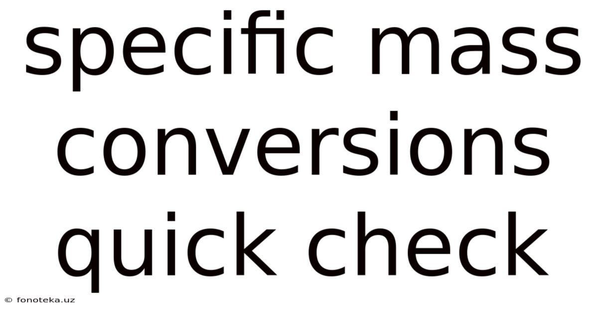 Specific Mass Conversions Quick Check