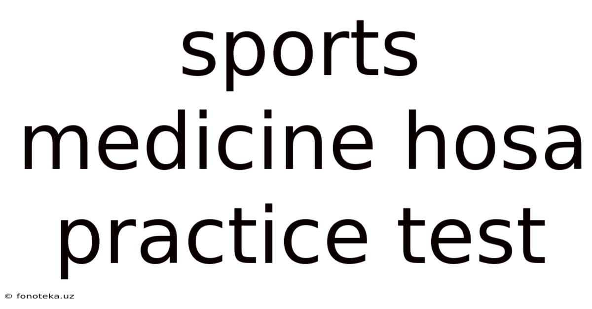 Sports Medicine Hosa Practice Test