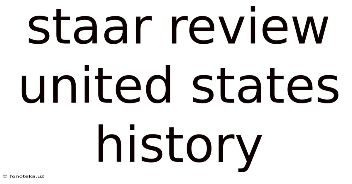 Staar Review United States History