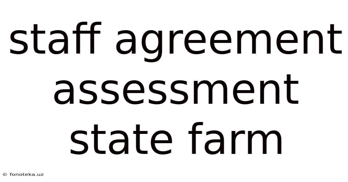 Staff Agreement Assessment State Farm