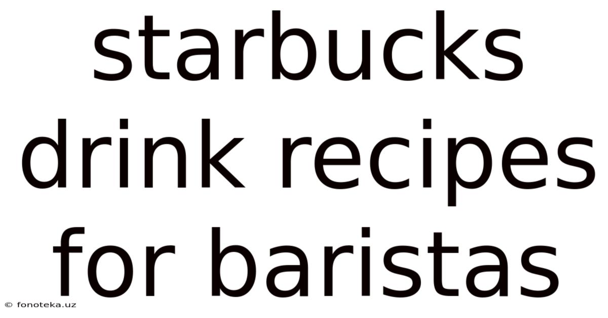 Starbucks Drink Recipes For Baristas