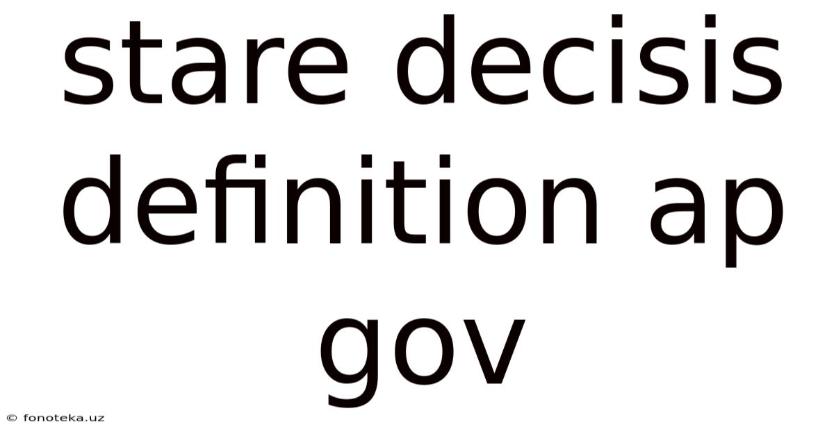 Stare Decisis Definition Ap Gov