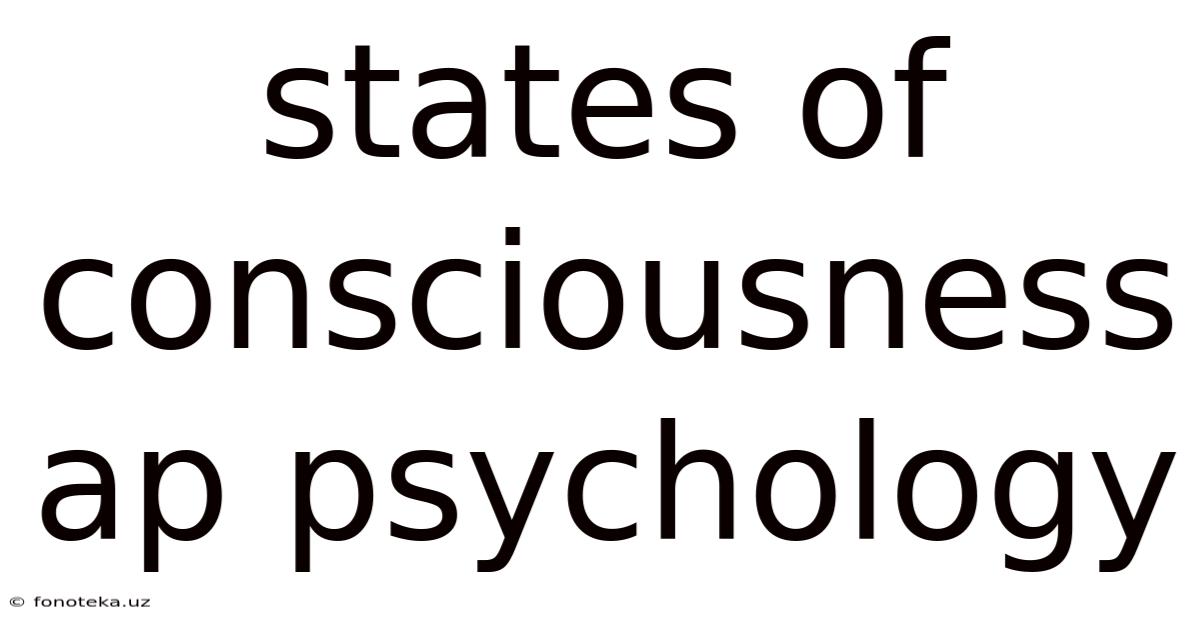 States Of Consciousness Ap Psychology