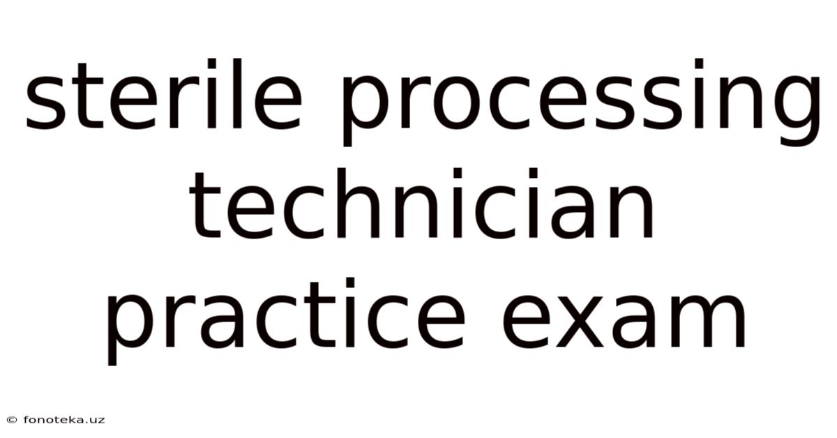 Sterile Processing Technician Practice Exam