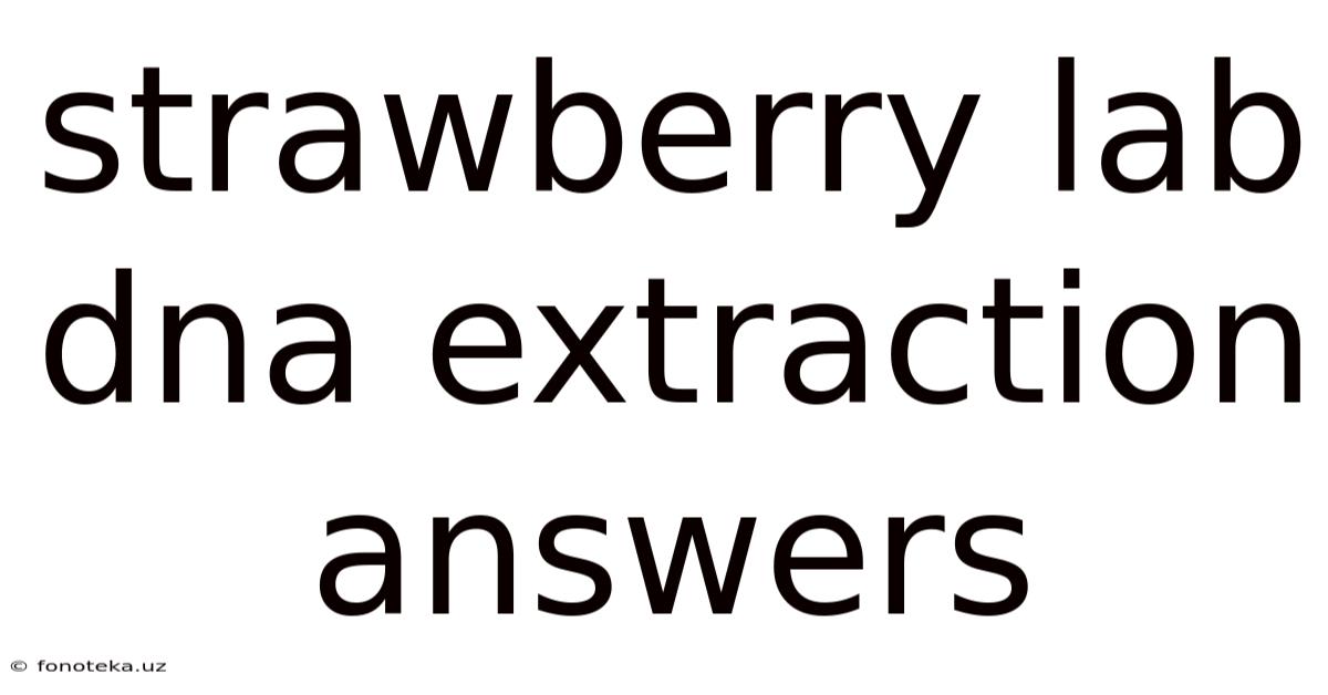 Strawberry Lab Dna Extraction Answers