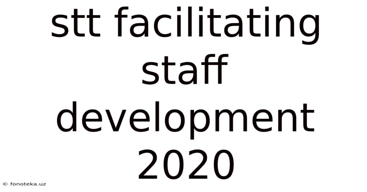 Stt Facilitating Staff Development 2020