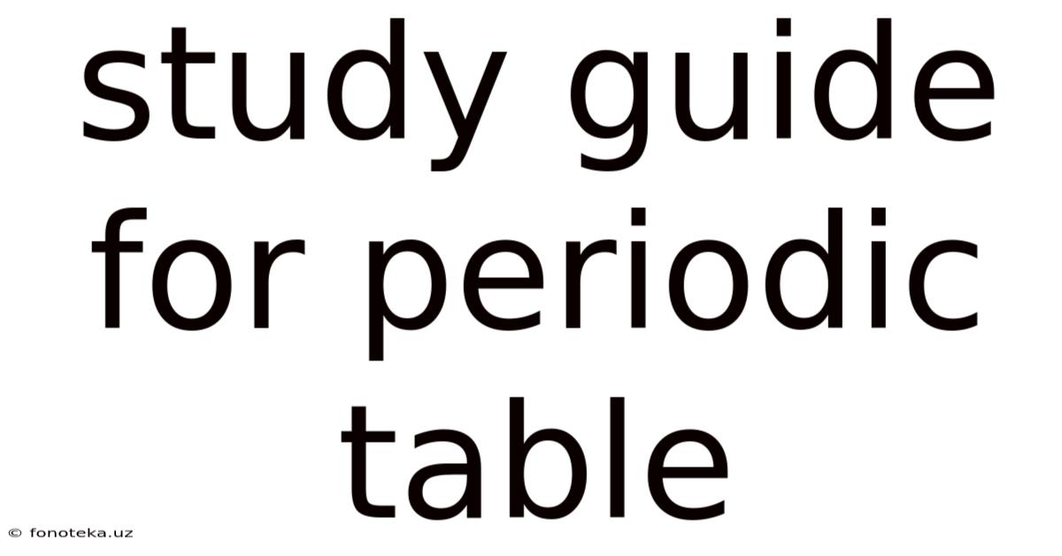 Study Guide For Periodic Table