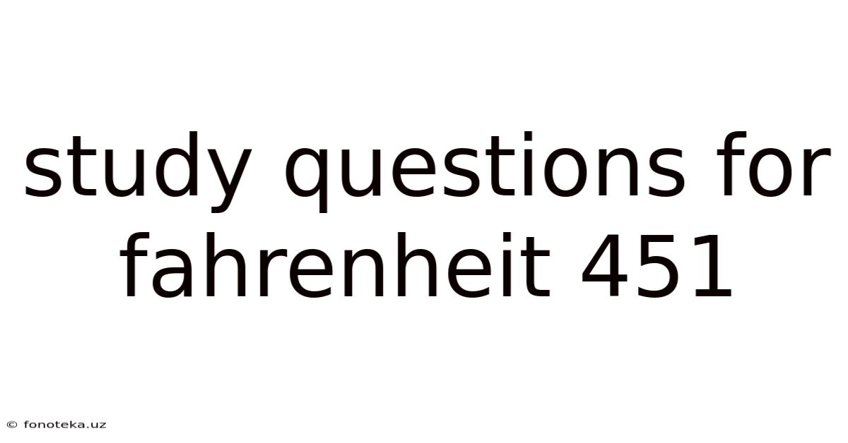 Study Questions For Fahrenheit 451