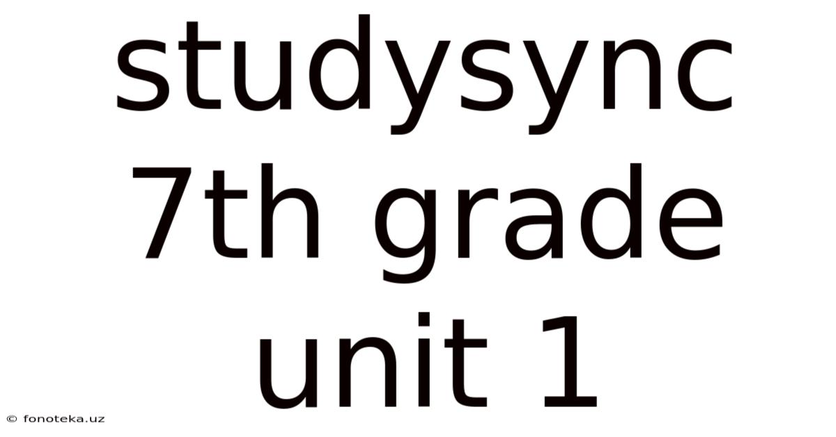 Studysync 7th Grade Unit 1