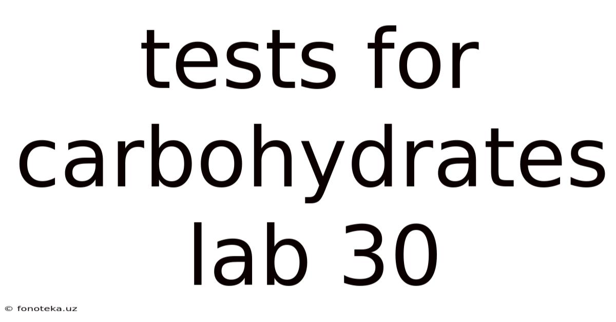 Tests For Carbohydrates Lab 30