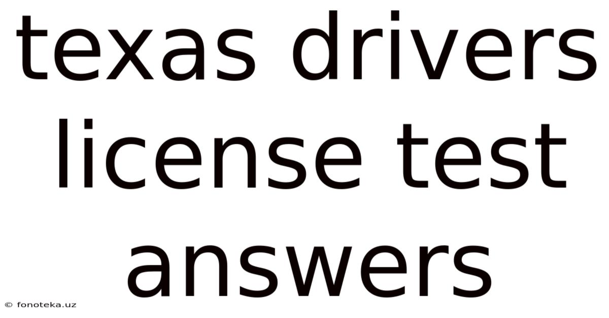 Texas Drivers License Test Answers