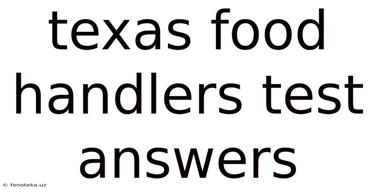Texas Food Handlers Test Answers