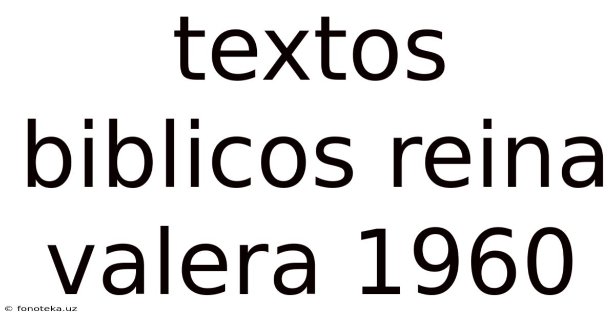 Textos Biblicos Reina Valera 1960