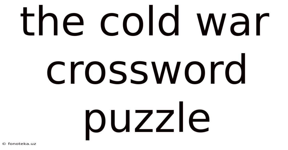 The Cold War Crossword Puzzle