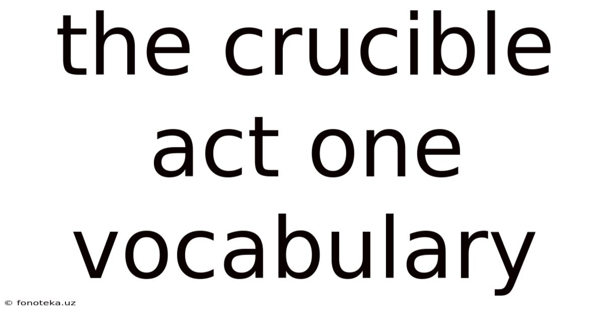The Crucible Act One Vocabulary