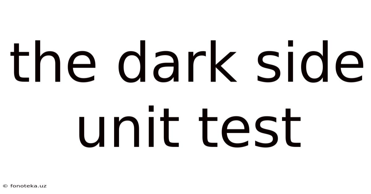 The Dark Side Unit Test