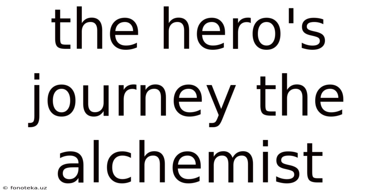 The Hero's Journey The Alchemist