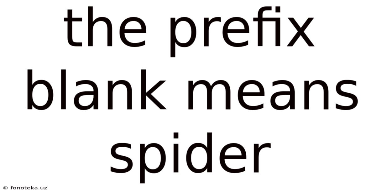 The Prefix Blank Means Spider