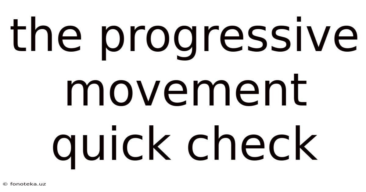 The Progressive Movement Quick Check