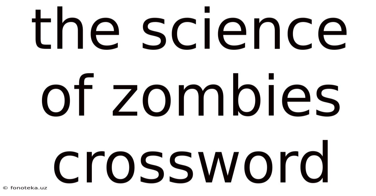The Science Of Zombies Crossword