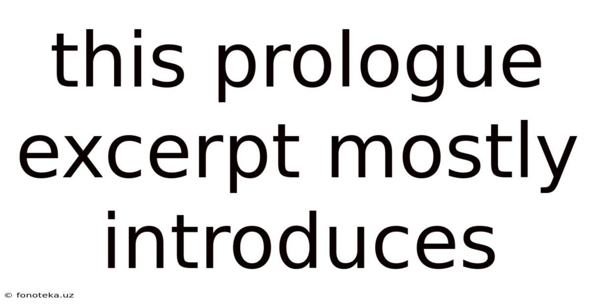 This Prologue Excerpt Mostly Introduces