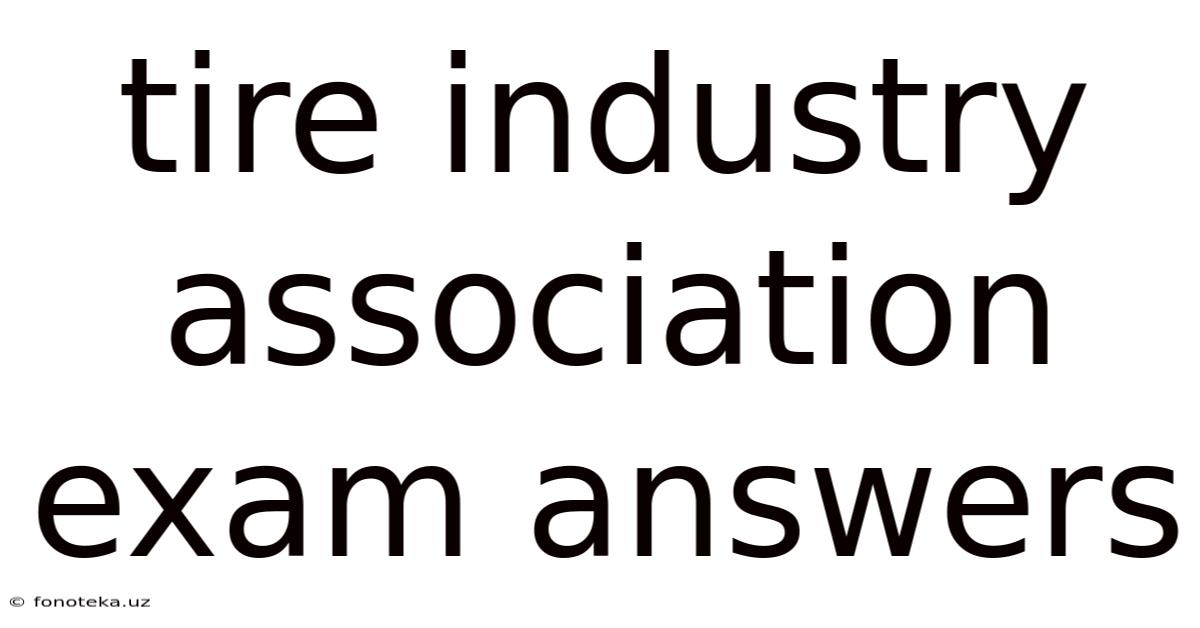 Tire Industry Association Exam Answers