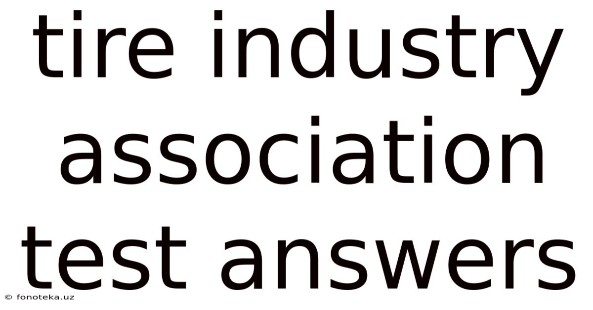 Tire Industry Association Test Answers