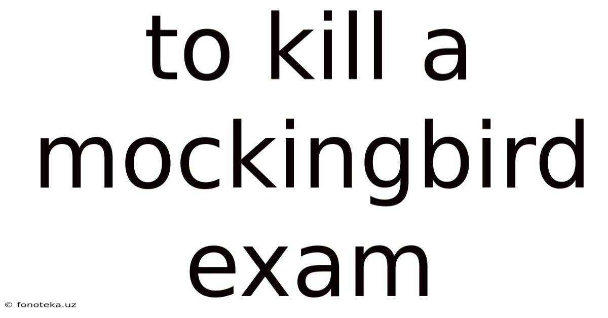 To Kill A Mockingbird Exam