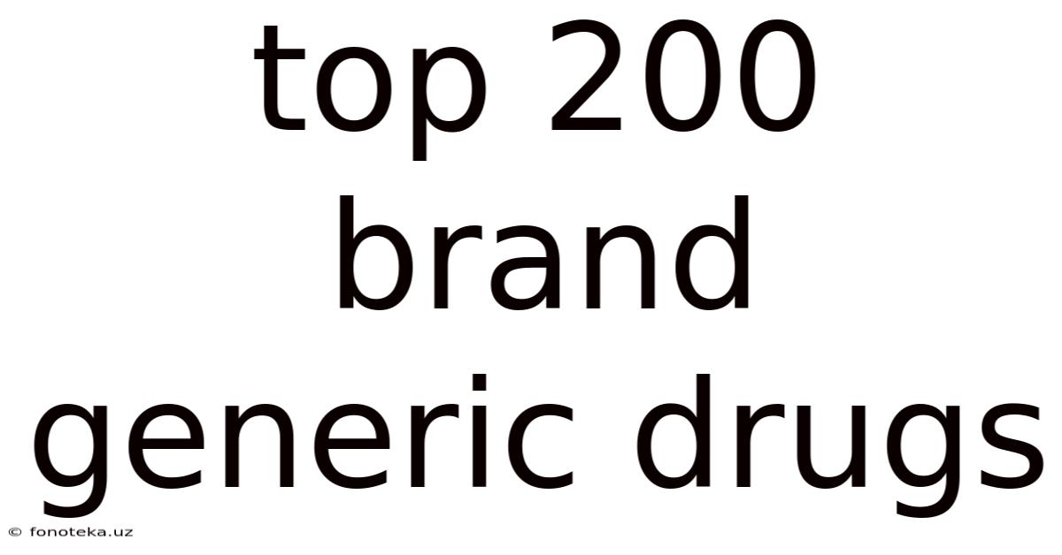 Top 200 Brand Generic Drugs