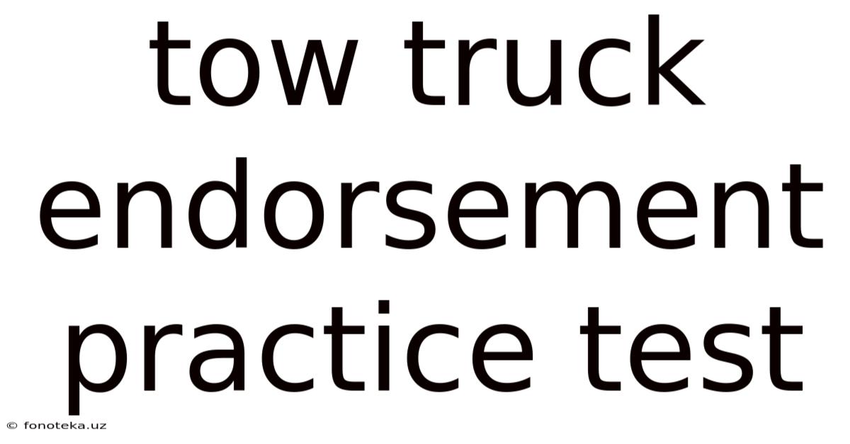 Tow Truck Endorsement Practice Test