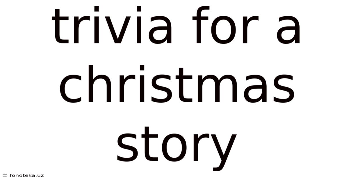 Trivia For A Christmas Story