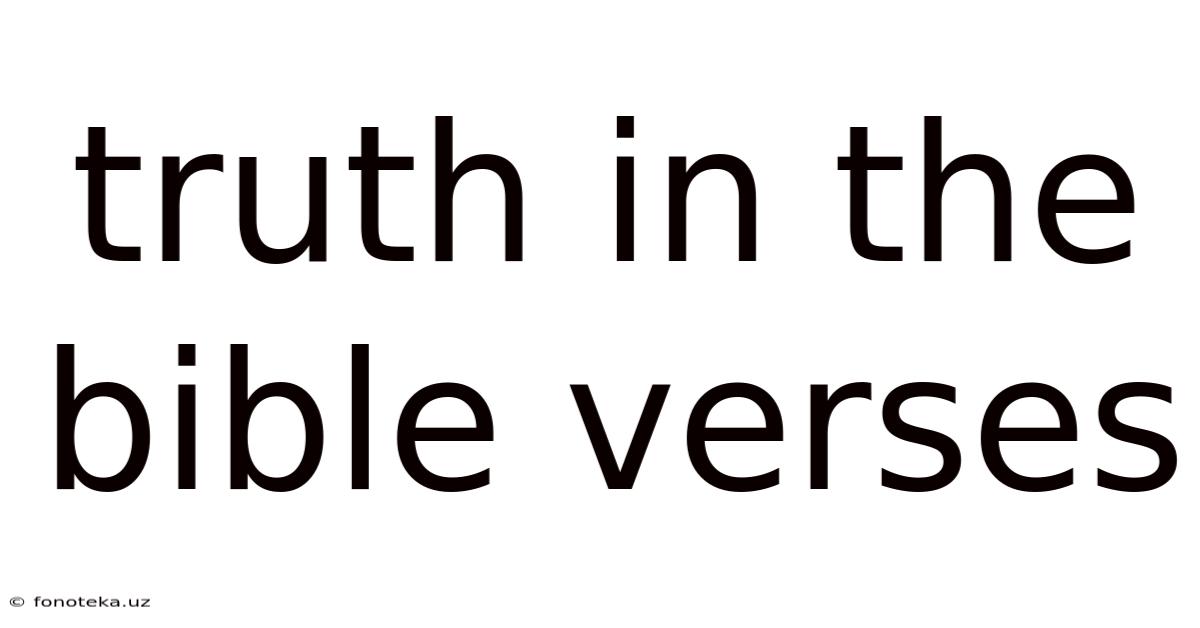 Truth In The Bible Verses