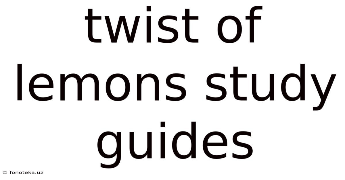 Twist Of Lemons Study Guides