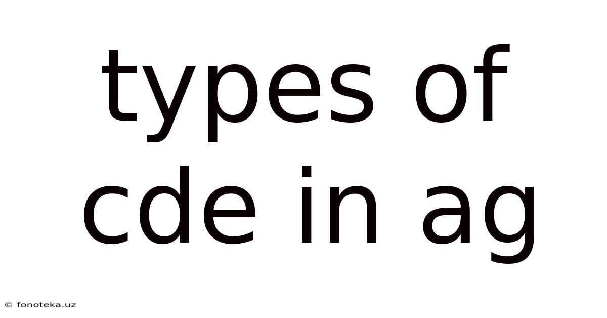 Types Of Cde In Ag