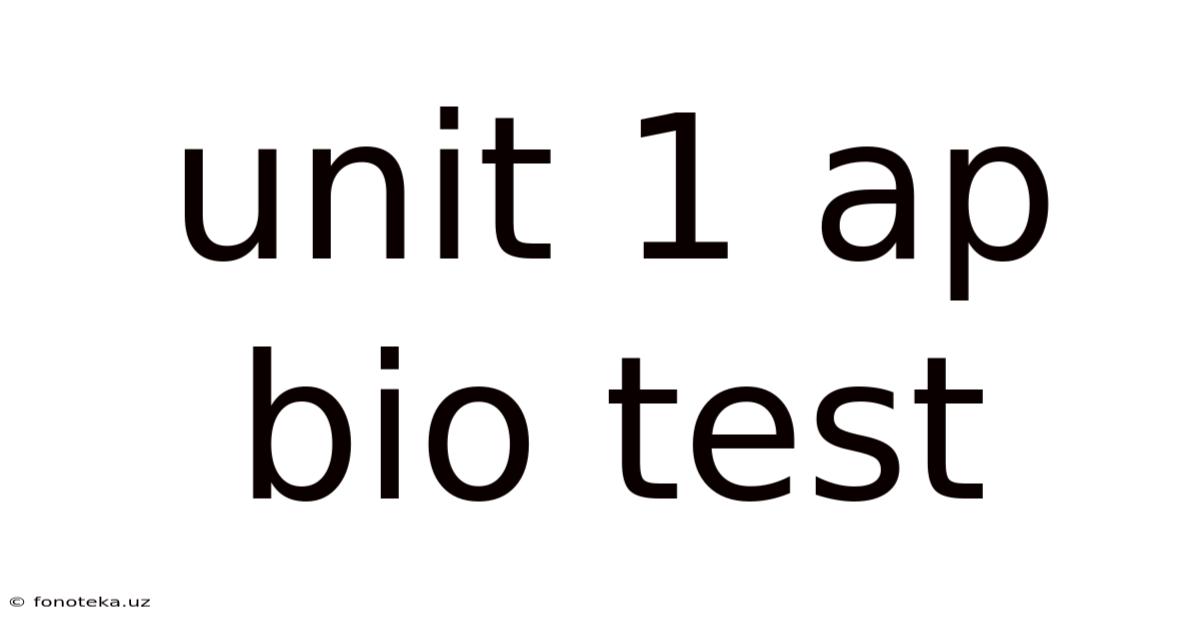 Unit 1 Ap Bio Test