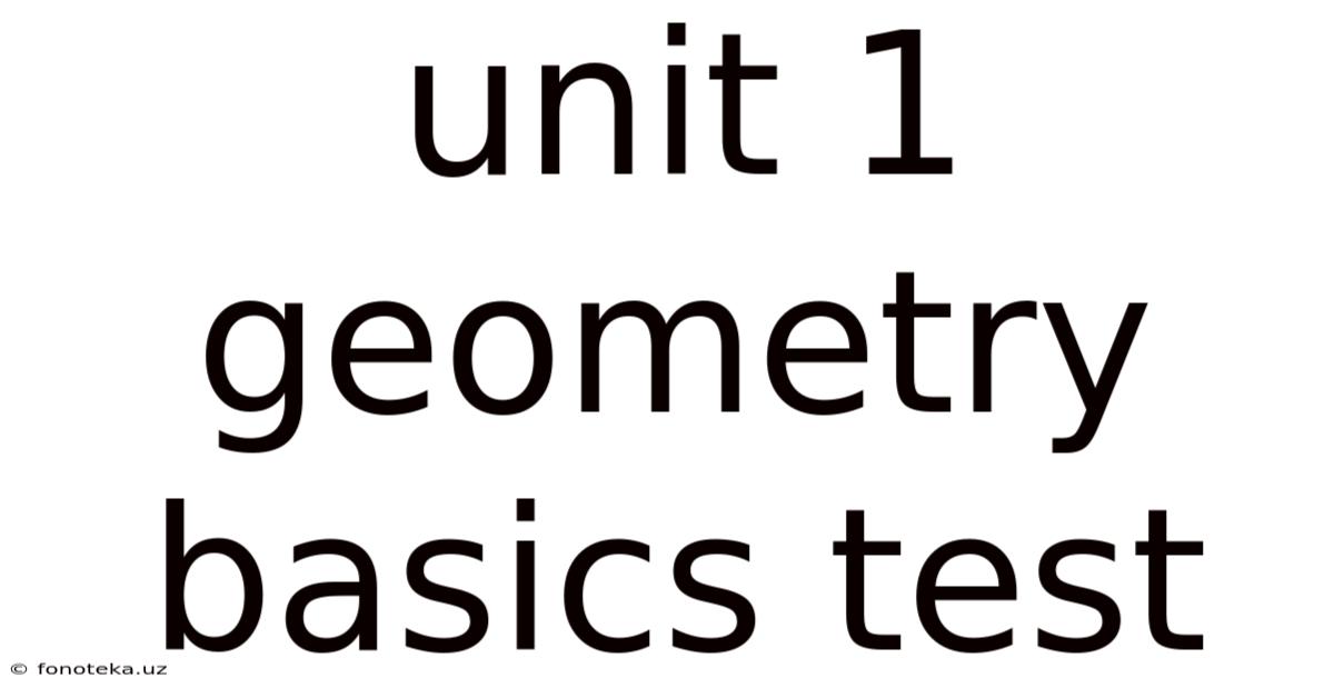 Unit 1 Geometry Basics Test