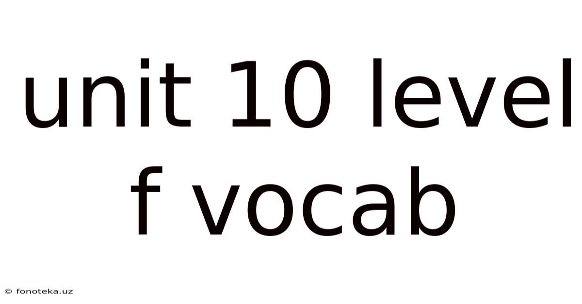 Unit 10 Level F Vocab