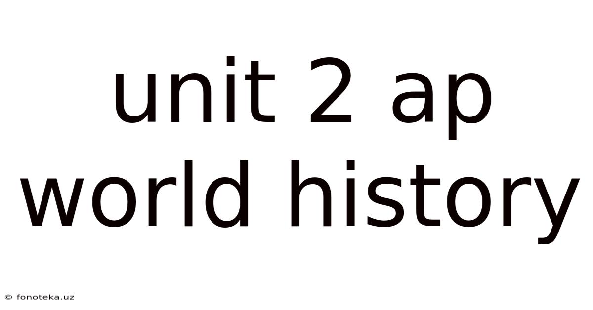 Unit 2 Ap World History