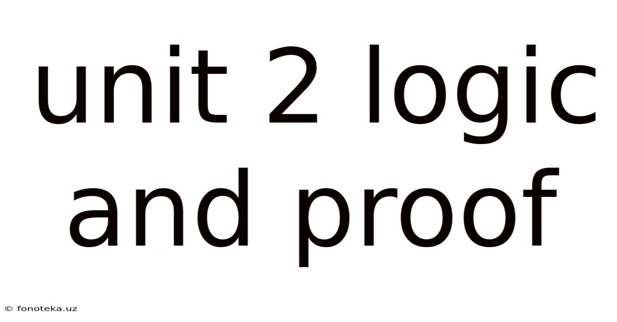 Unit 2 Logic And Proof