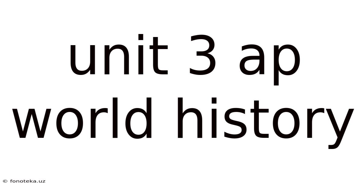 Unit 3 Ap World History