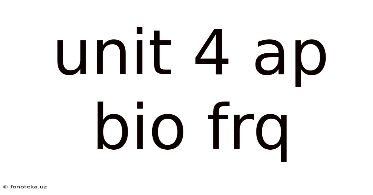 Unit 4 Ap Bio Frq
