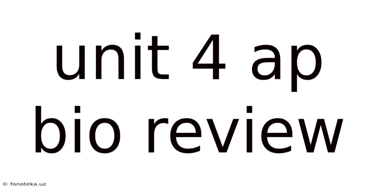 Unit 4 Ap Bio Review