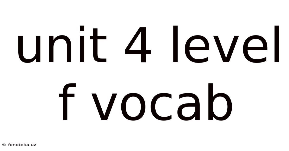 Unit 4 Level F Vocab