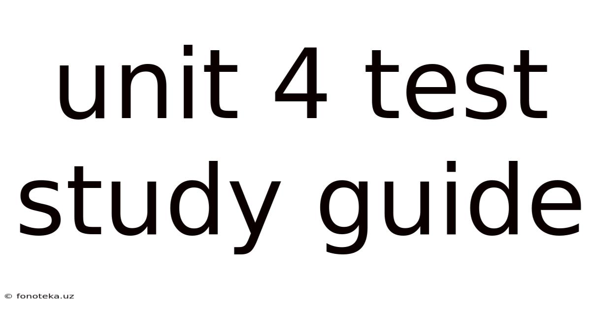 Unit 4 Test Study Guide