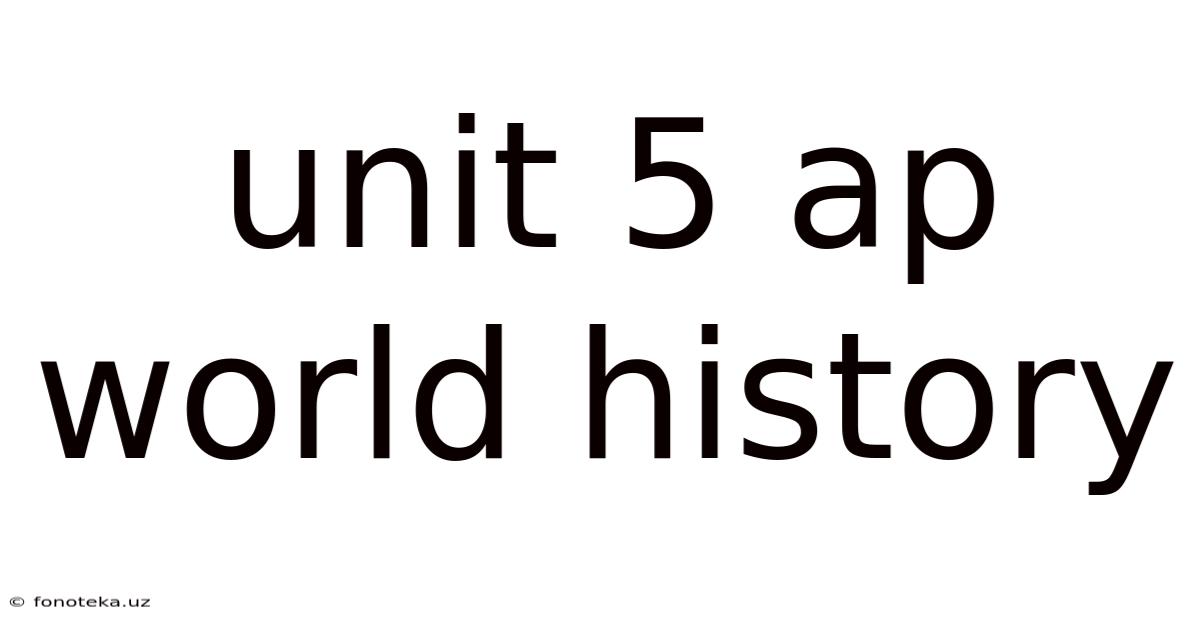 Unit 5 Ap World History